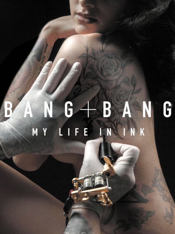 Bang + Bang : My Life in Ink