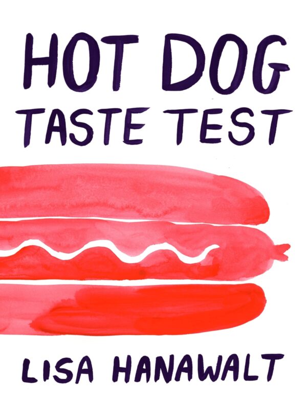 Lisa Hanawalt - Hot Dog Taste Test