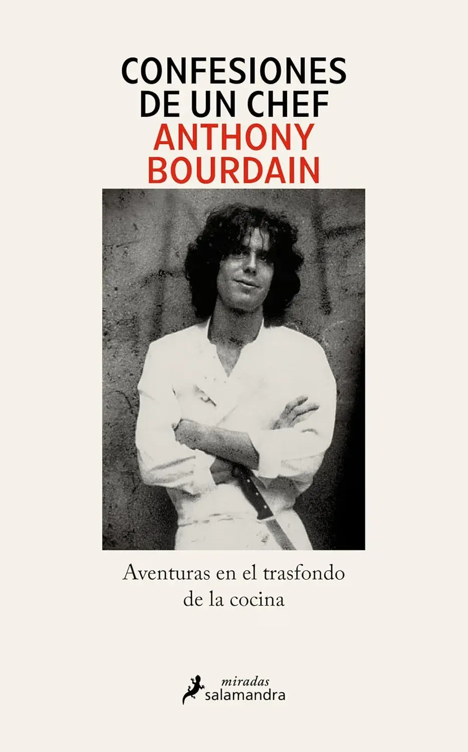 Anthony Bourdain - Confesiones de un Chef